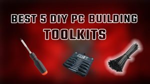 What Tools Are Necessary For Building Your Own PC