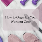 How To Organize Fitness Gear At Home